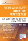 Image for Social Work ASWB Bachelors Practice Test : 170 Questions to Identify Knowledge Gaps