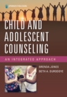 Image for Child and Adolescent Counseling: An Integrated Approach