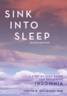 Image for Sink Into Sleep : A Step-by-Step Guide for Reversing Insomnia
