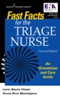 Image for Fast Facts for the Triage Nurse, Second Edition : An Orientation and Care Guide