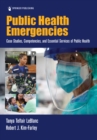Image for Public Health Emergencies: Case Studies, Competencies, and Essential Services of Public Health