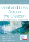 Image for Grief and Loss Across the Lifespan : A Biopsychosocial Perspective