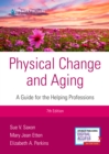 Image for Physical change and aging  : a guide for helping professions