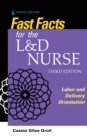 Image for Fast Facts for the L&amp;D Nurse : Labor and Delivery Orientation