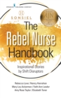 Image for The Rebel Nurse Handbook : Inspirational Stories by Shift Disruptors