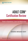 Image for CCRN Adult Certification Review: Think in Questions, Learn by Rationales