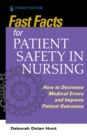 Image for Fast Facts for Patient Safety in Nursing