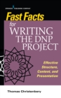Image for Fast Facts for Writing the DNP Project : Effective Structure, Content, and Presentation