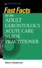 Image for Fast Facts for the Adult-Gerontology Acute Care Nurse Practitioner