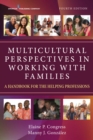 Image for Multicultural Perspectives in Working with Families : A Handbook for the Helping Professions