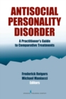 Image for Antisocial personality disorder: a practitioner&#39;s guide to comparative treatments