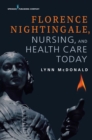 Image for Florence Nightingale, Nursing, and Health Care Today