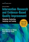 Image for Intervention research and evidence-based quality improvement: designing, conducting, analyzing, and funding