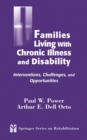 Image for Families Living with Chronic Illness and Disability : Interventions, Challenges, and Opportunities