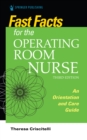Image for Fast Facts for the Operating Room Nurse, Third Edition : An Orientation and Care Guide