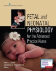 Image for Fetal and Neonatal Physiology for the Advanced Practice Nurse