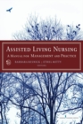 Image for Assisted living nursing  : clinician and manager - a resource manual for practice