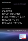 Image for Career Development, Employment, and Disability in Rehabilitation : From Theory to Practice