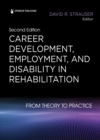 Image for Career Development, Employment, and Disability in Rehabilitation: From Theory to Practice