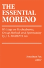 Image for The Essential Moreno : Writings on Psychodrama, Group Method, and Spontaneity
