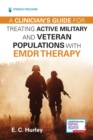 Image for A Clinician&#39;s Guide for Treating Active Military and Veteran Populations with EMDR Therapy