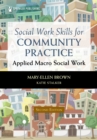 Image for Social Work Skills for Community Practice: Applied Macro Social Work