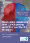 Image for Counseling individuals with co-occurring addictive and mental disorders  : a comprehensive approach