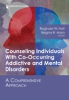 Image for Counseling Individuals With Co-Occurring Addictive and Mental Disorders: A Comprehensive Approach