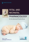 Image for Fetal and Neonatal Pharmacology for the Advanced Practice Nurse