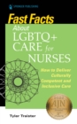 Image for Fast Facts About LGBTQ+ Care for Nurses