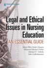 Image for Legal and Ethical Issues in Nursing Education: An Essential Guide