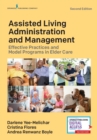 Image for Assisted Living Administration and Management : Effective Practices and Model Programs in Elder Care