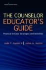Image for The counselor educator handbook: practical in-class strategies and activities