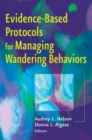 Image for Evidence-based protocols for managing wandering behaviors