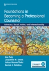 Image for Foundations in becoming a professional counselor  : advocacy, social justice, and intersectionality