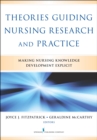 Image for Theories guiding nursing research and practice  : making nursing knowledge development explicit