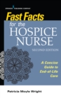 Image for Fast Facts for the Hospice Nurse: A Concise Guide to End-of-Life Care
