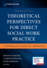 Image for Theoretical perspectives for direct social work practice  : a generalist-eclectic approach
