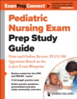Image for Pediatric Nursing Exam Prep Study Guide : Print and Online Review, PLUS 350 Questions Based on the Latest Exam Blueprint
