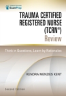 Image for Trauma Certified Registered Nurse (TCRN) Review: Think in Questions, Learn by Rationales