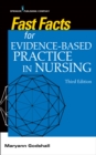 Image for Fast Facts for Evidence-Based Practice in Nursing, Third Edition