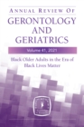 Image for Annual review of gerontology and geriatricsVolume 41, 2021,: Black older adults in the era of Black Lives Matter