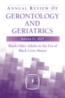 Image for Annual Review of Gerontology and Geriatrics, Volume 41, 2021: Black Older Adults in the Era of Black Lives Matter