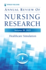 Image for Annual Review of Nursing Research, Volume 39 : Healthcare Simulation