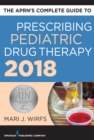 Image for The APRN&#39;s Complete Guide to Prescribing Pediatric Drug Therapy 2018