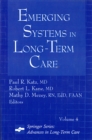 Image for Emerging Systems In Long-Term Care: Advances in Long-Term Care Series, Volume 4