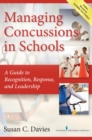 Image for Managing concussions in schools  : a guide to recognition, response, and leadership