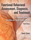 Image for Functional Behavioral Assessment, Diagnosis, and Treatment, Third Edition: A Complete System for Education and Mental Health Settings