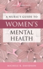 Image for A Nurse&#39;s Guide to Women&#39;s Mental Health
