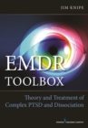 Image for EMDR toolbox: theory and treatment of complex PTSD and dissociation